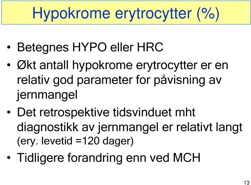 jernmangel Det retrospektive tidsvinduet mht diagnostikk av