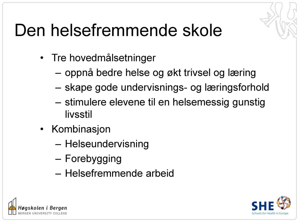 læringsforhold stimulere elevene til en helsemessig gunstig