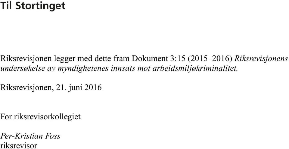 myndighetenes innsats mot arbeidsmiljøkriminalitet.