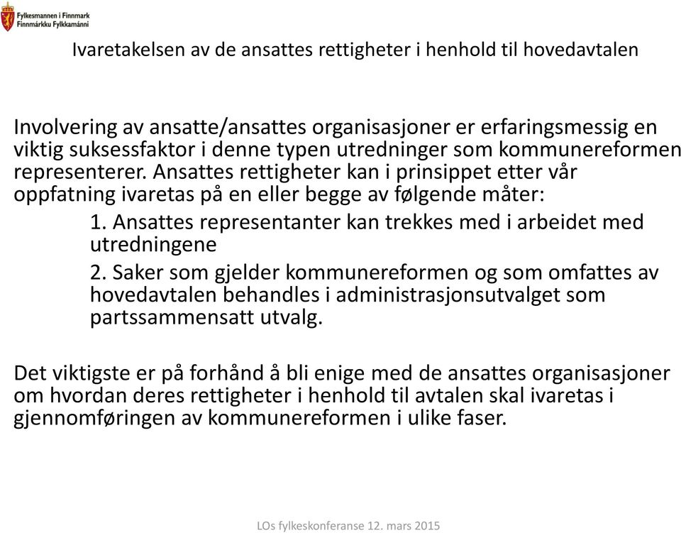 Ansattes representanter kan trekkes med i arbeidet med utredningene 2.