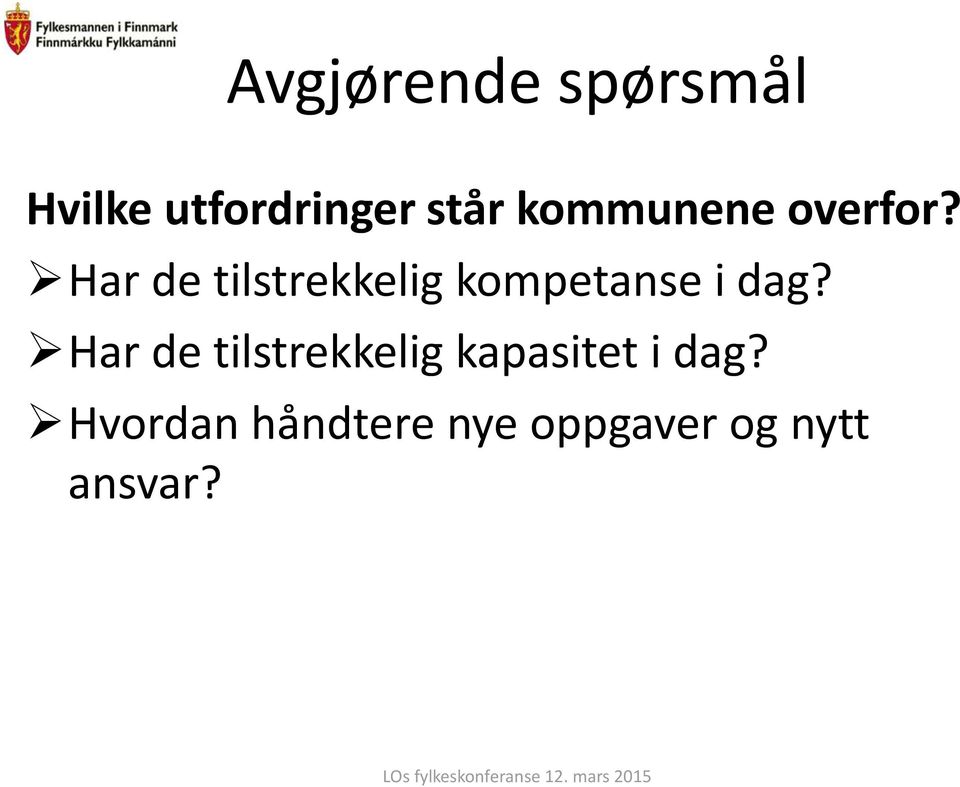 Har de tilstrekkelig kompetanse i dag?