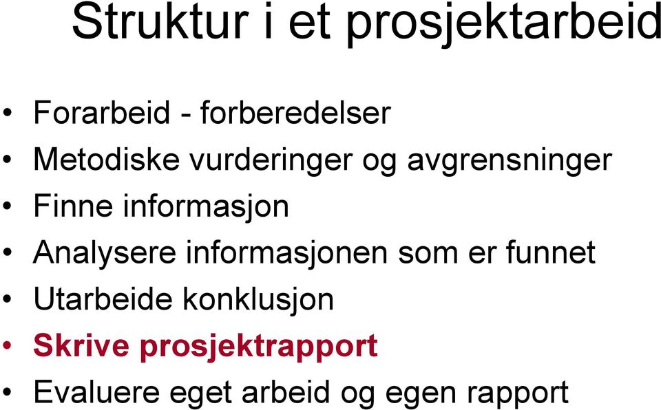 Analysere informasjonen som er funnet Utarbeide