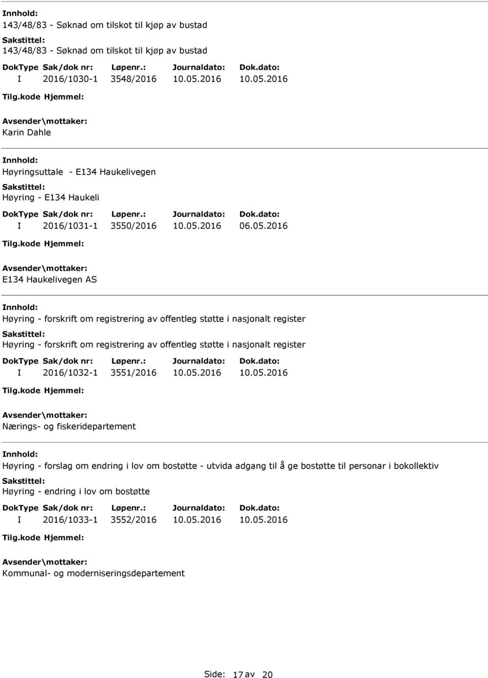 2016 E134 Haukelivegen AS Høyring - forskrift om registrering av offentleg støtte i nasjonalt register Høyring - forskrift om registrering av offentleg støtte i