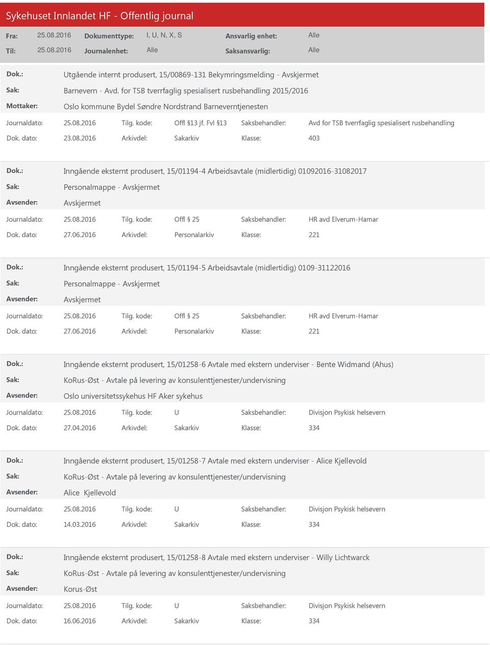 2016 Arkivdel: Sakarkiv 403 Inngående eksternt produsert, 15/01194-4 Arbeidsavtale (midlertidig) 01092016-31082017 Personalmappe - Dok. dato: 27.06.