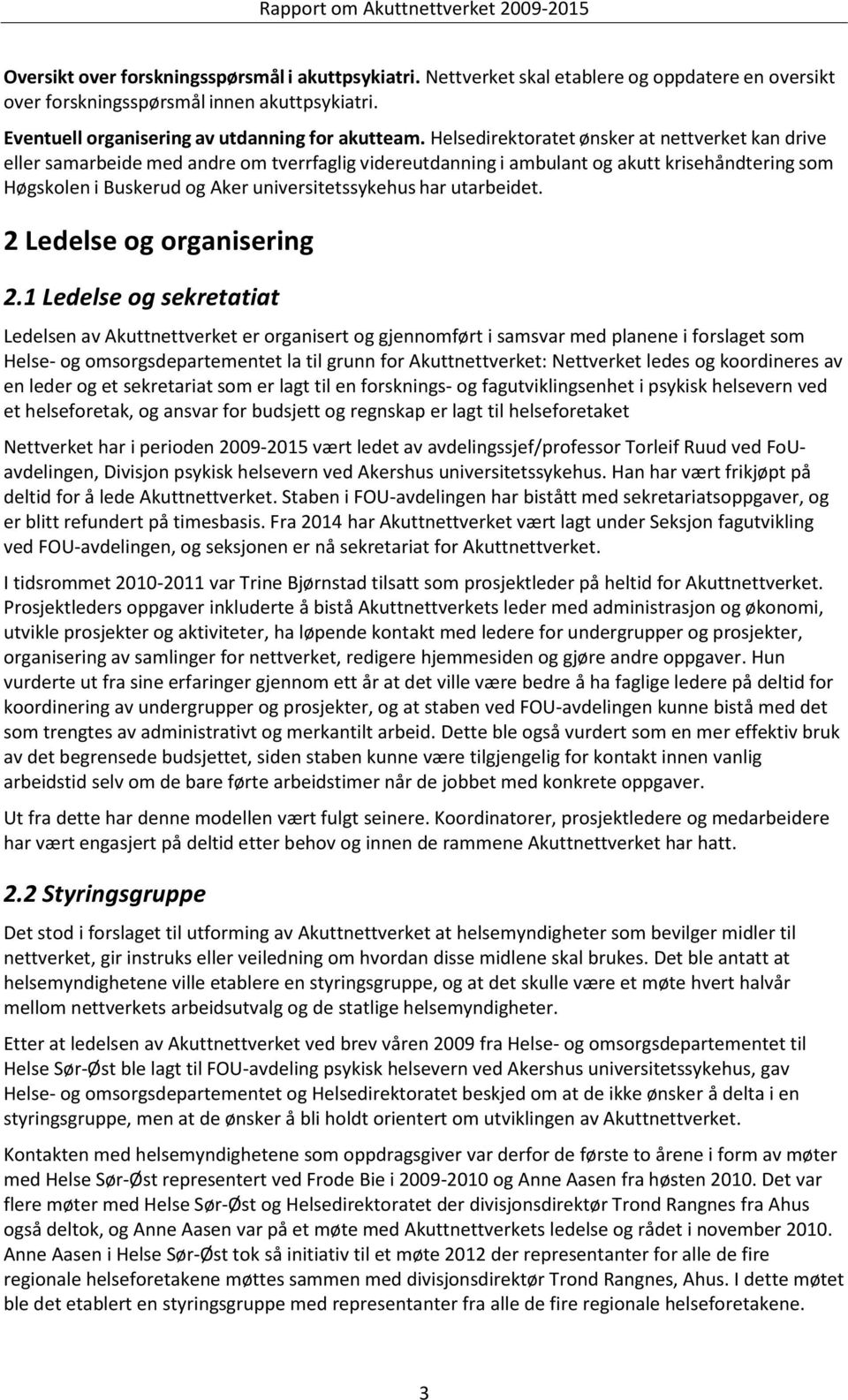 utarbeidet. 2 Ledelse og organisering 2.