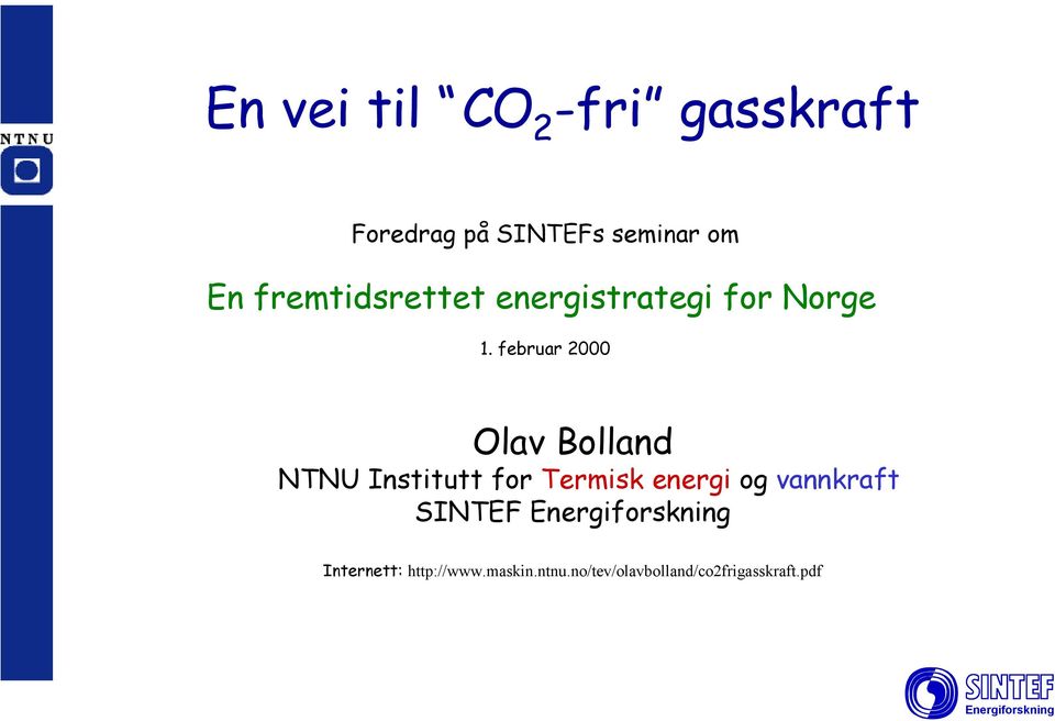 februar 2000 Olav Bolland NTNU Institutt for Termisk energi og