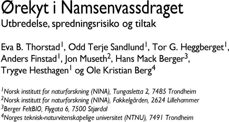 institutt for naturforskning (NINA), Tungasletta 2, 7485 Trondheim 2 Norsk institutt for naturforskning (NINA),