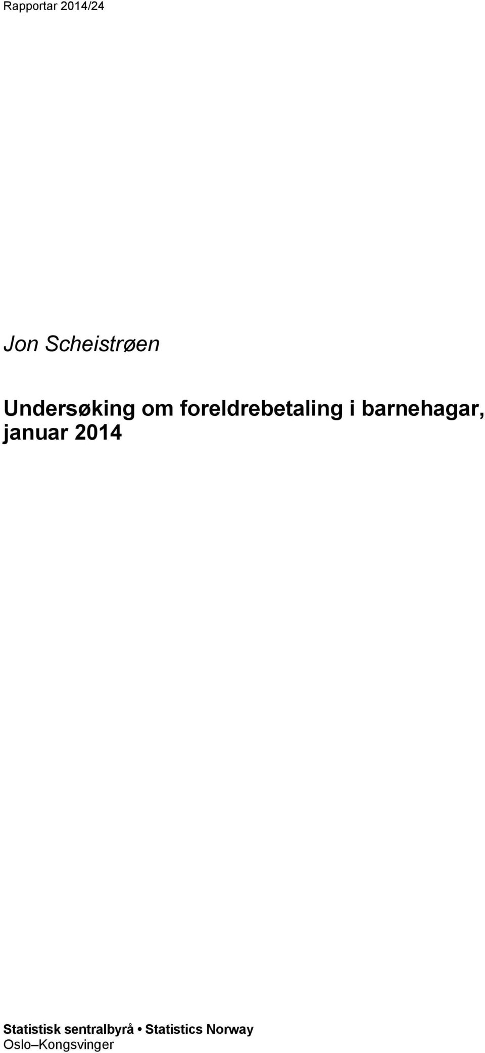 barnehagar, januar 2014 Statistisk