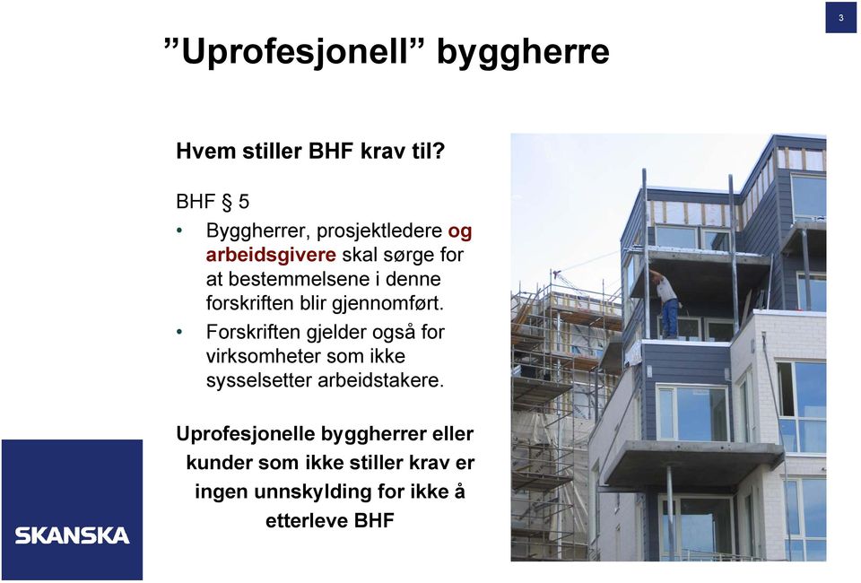 forskriften blir gjennomført.