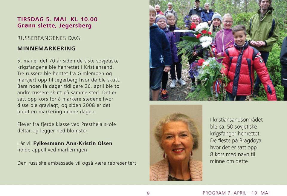 Det er satt opp kors for å markere stedene hvor disse ble gravlagt, og siden 2008 er det holdt en markering denne dagen. Elever fra fjerde klasse ved Prestheia skole deltar og legger ned blomster.