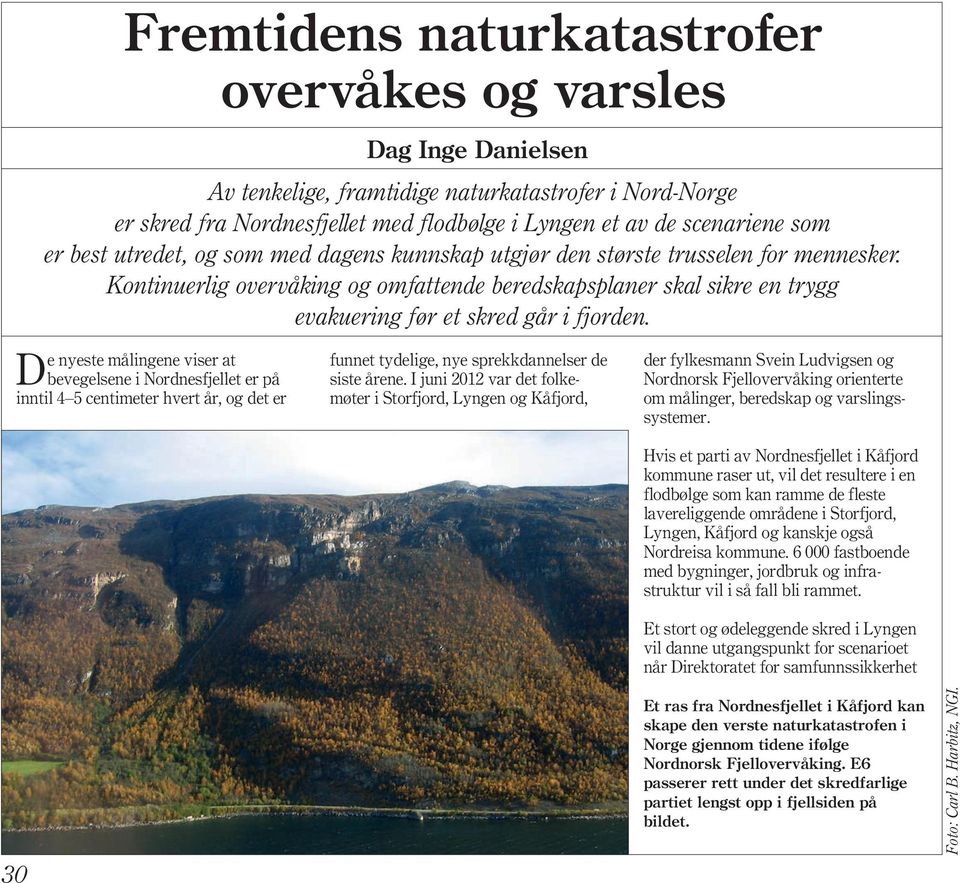 Kontinuerlig overvåking og omfattende beredskapsplaner skal sikre en trygg evakuering før et skred går i fjorden.