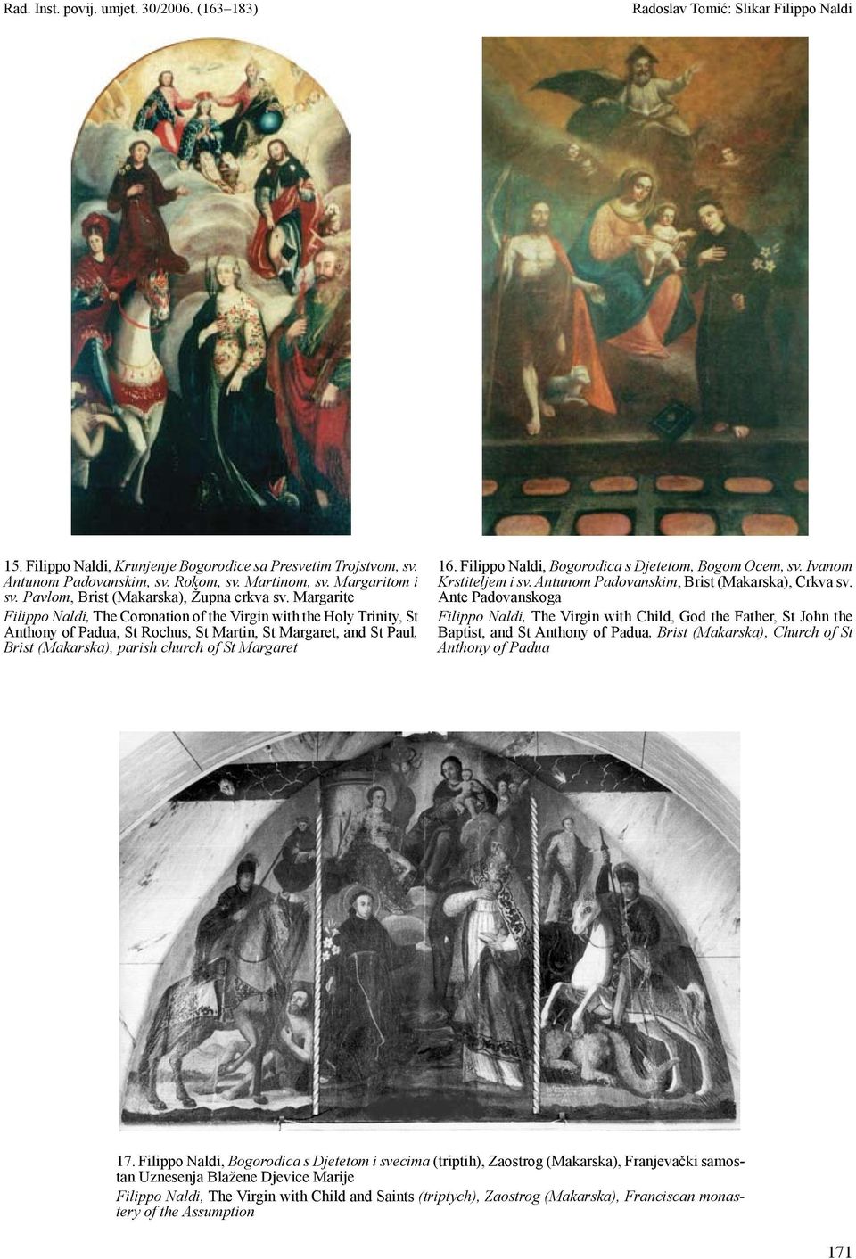 Margarite Filippo Naldi, The Coronation of the Virgin with the Holy Trinity, St Anthony of Padua, St Rochus, St Martin, St Margaret, and St Paul, Brist (Makarska), parish church of St Margaret 16.