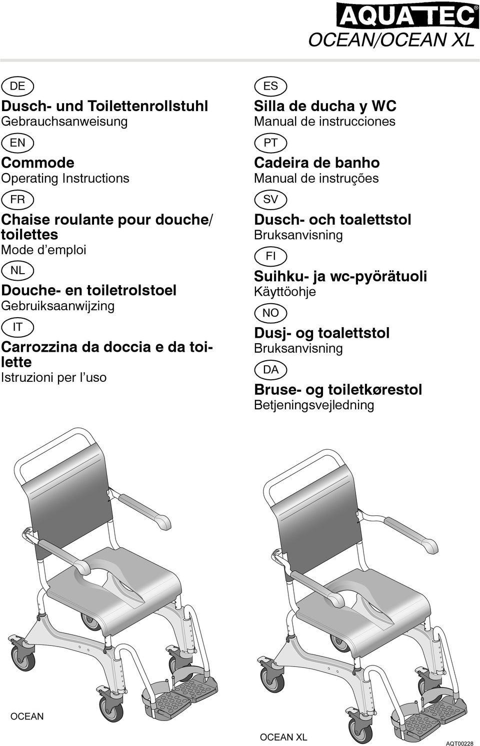 per l uso ES Silla de ducha y WC Manual de instrucciones PT Cadeira de banho Manual de instruções SV Dusch- och toalettstol