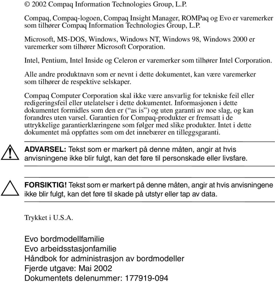 Compaq Computer Corporation skal ikke være ansvarlig for tekniske feil eller redigeringsfeil eller utelatelser i dette dokumentet.