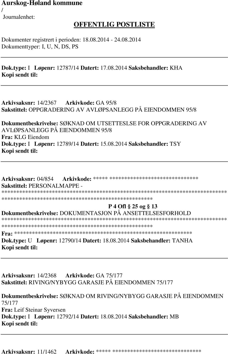 EIENDOMMEN 958 Fra: KLG Eiendom Dok.type: I Løpenr: 1278914 Datert: 15.08.