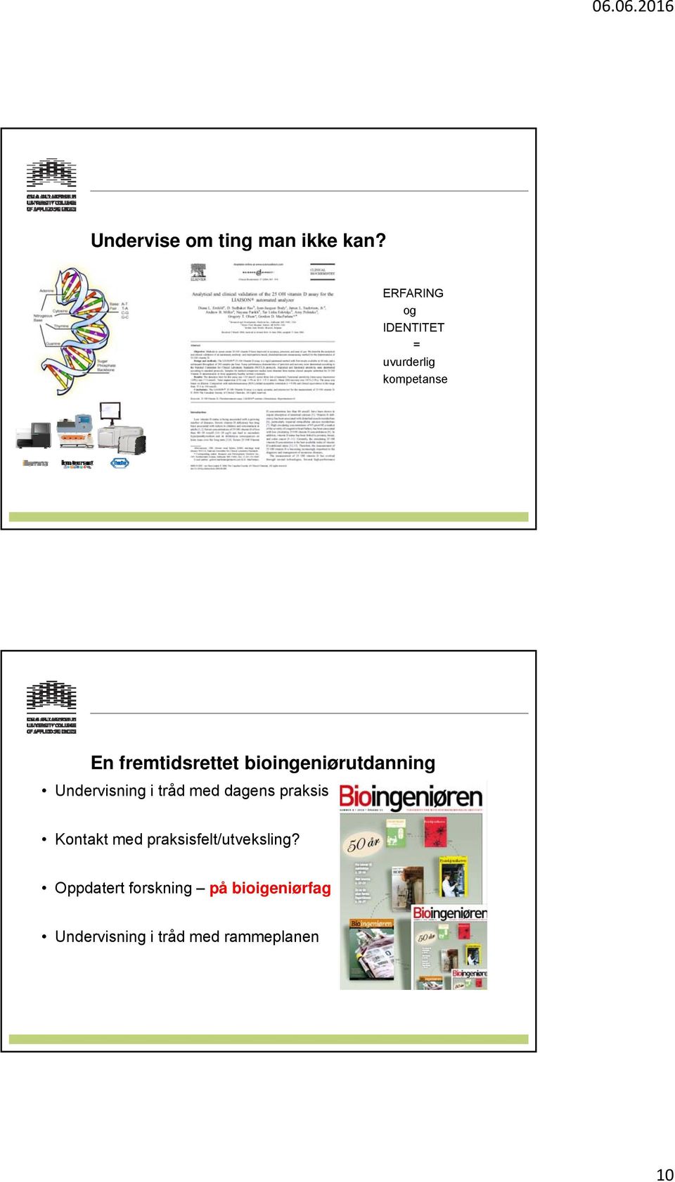 bioingeniørutdanning Undervisning i tråd med dagens praksis