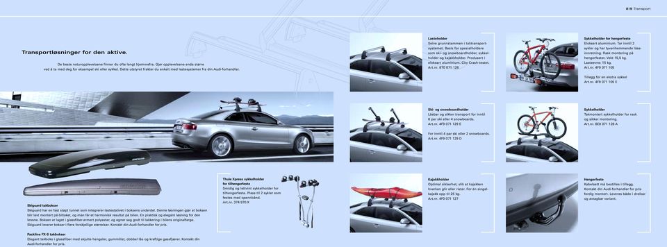 Basis for spesialholdere som ski- og snowboardholder, sykkelholder og kajakkholder. Produsert i eloksert aluminium. City Crash-testet. Art.nr.