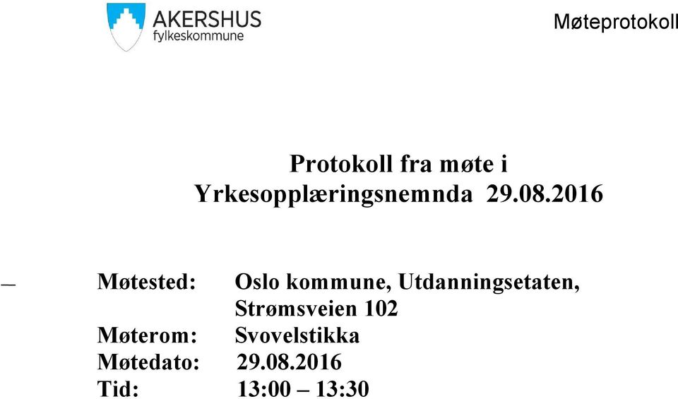 2016 Møtested: Oslo kommune, Utdanningsetaten,