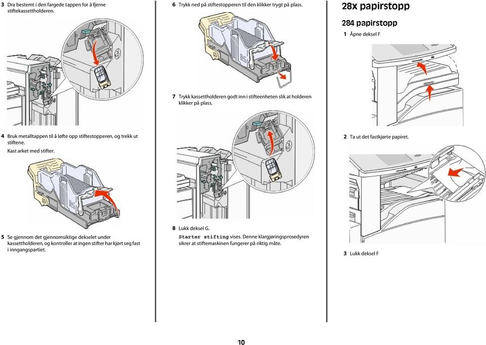 4 Bruk metalltappen til å løfte opp stiftestopperen, og trekk ut stiftene. Kast arket med stifter.