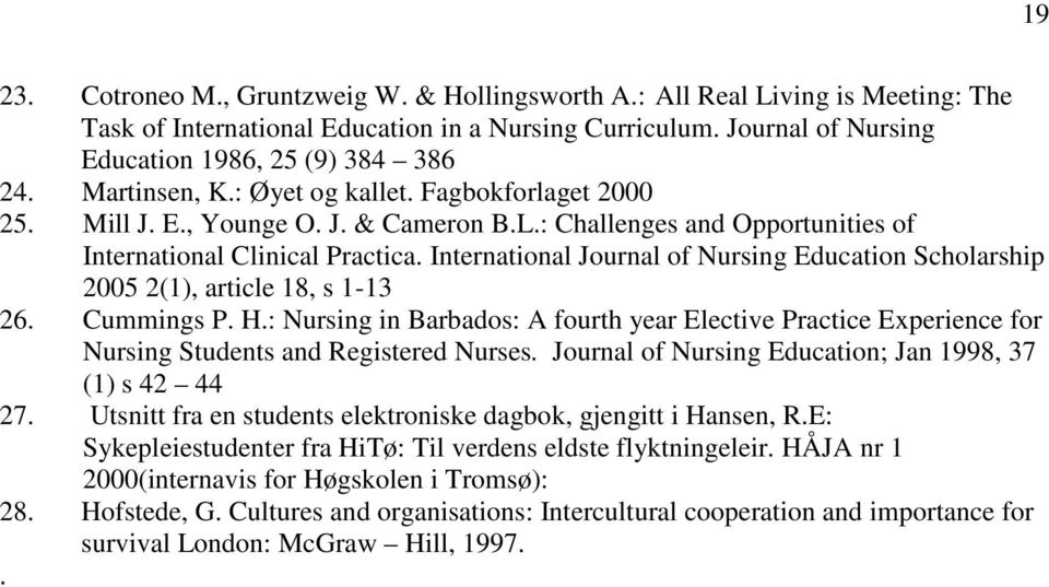 International Journal of Nursing Education Scholarship 2005 2(1), article 18, s 1-13 26. Cummings P. H.