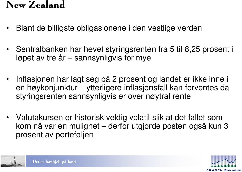 høykonjunktur ytterligere inflasjonsfall kan forventes da styringsrenten sannsynligvis er over nøytral rente Valutakursen