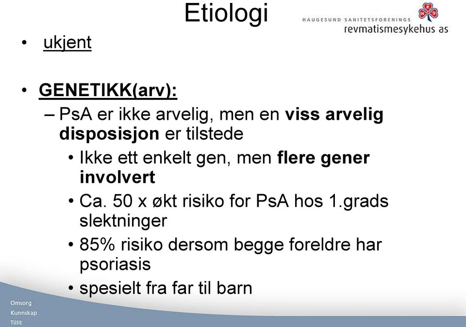 gener involvert Ca. 50 x økt risiko for PsA hos 1.