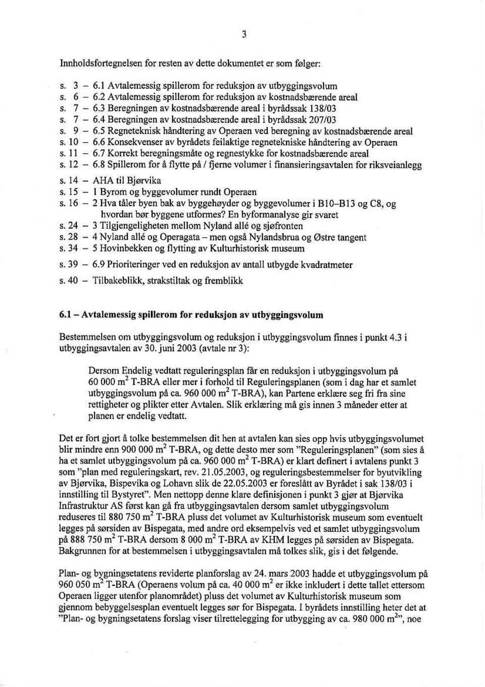 dterin8 åv Oldaen ved bægning av kostnadsbænde deal s. 10 6,6 KoMkvær av bfåd rs f ilakige r 8! tekniske hdndtedng av Op raen s.11 6? Koftkt beesdngsbåre og Egnestykl for kostnådstærerde æål s. 12-6.