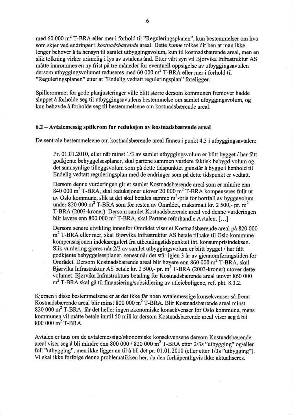 Etler vårt syn vil Bimika Intastruldu AS nåne inllmes en nt ftisl på tr nårcdd for eventuell oppsigel* av uibyggingsartlld d 6ob utbygsirgsvolm r Edsd* m d 60000 n't-bra eller ner i forhold 1il "R