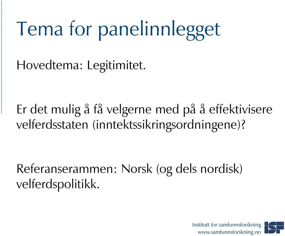 velferdsstaten (inntektssikringsordningene)?