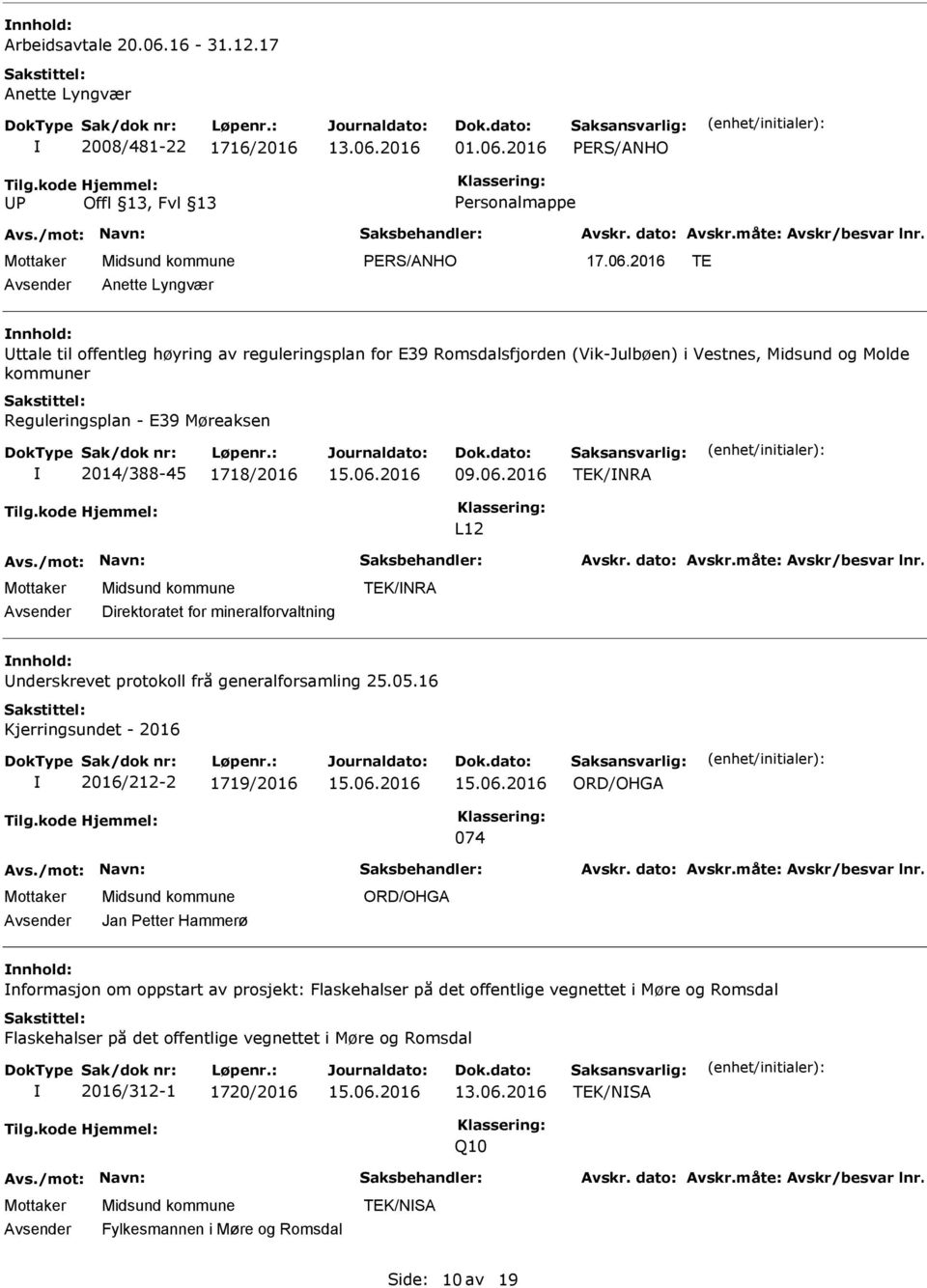 2016 P Personalmappe TE Anette Lyngvær ttale til offentleg høyring av reguleringsplan for E39 Romsdalsfjorden (Vik-Julbøen) i Vestnes, Midsund og Molde kommuner Reguleringsplan - E39