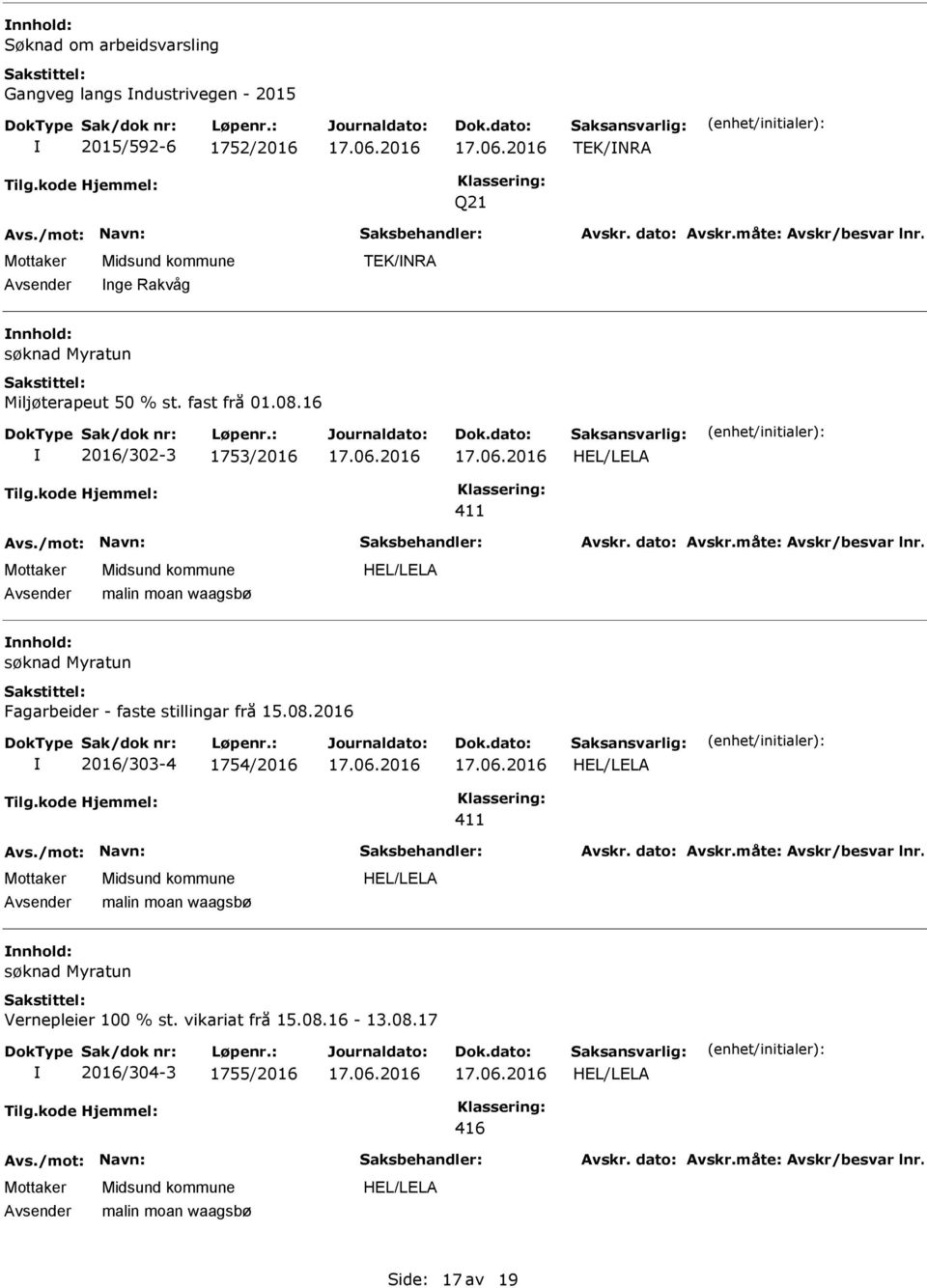 16 2016/302-3 1753/2016 malin moan waagsbø søknad Myratun Fagarbeider - faste stillingar frå 15.08.