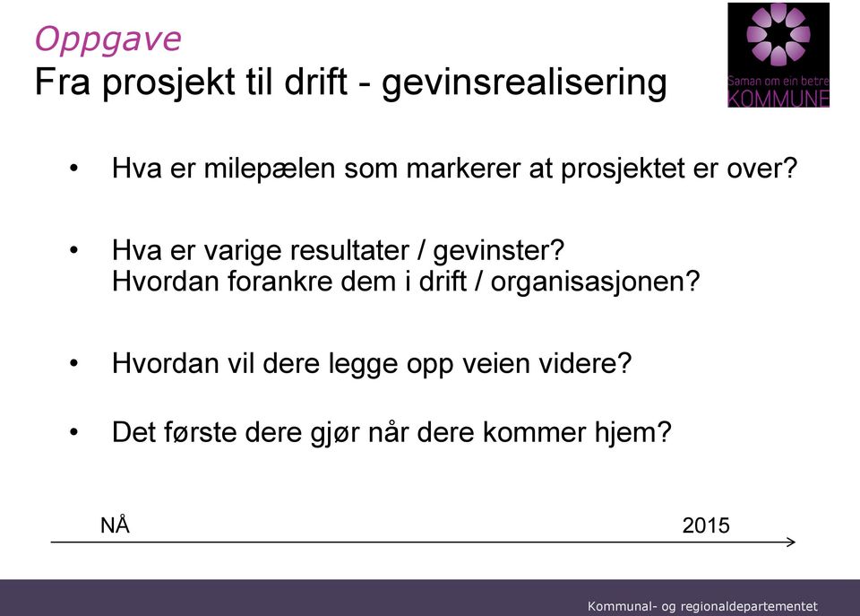 Hva er varige resultater / gevinster?