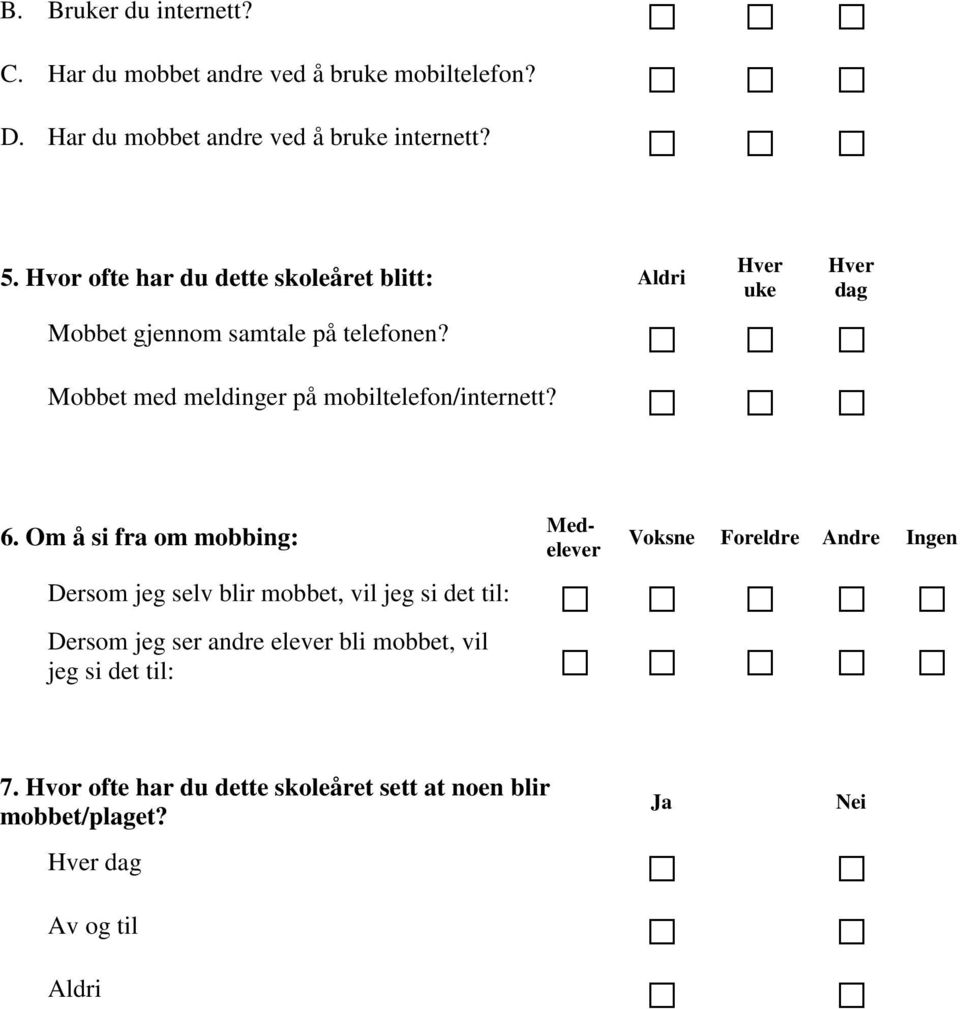 Mobbet med meldinger på mobiltelefon/internett? 6.