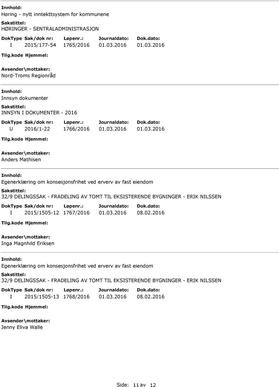 TOMT TL EKSSTERENDE BYGNNGER - ERK NLSSEN 2015/1505-12 1767/2016 08.02.