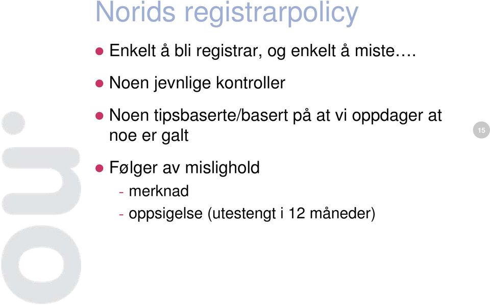 Noen jevnlige kontroller Noen tipsbaserte/basert på at