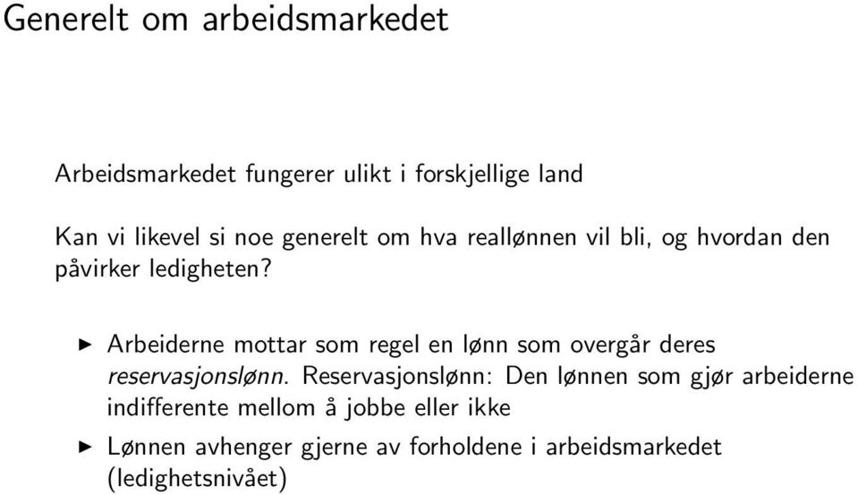 Arbeiderne mottar som regel en lønn som overgår deres reservasjonslønn.