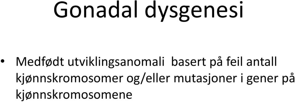 antall kjønnskromosomer og/eller