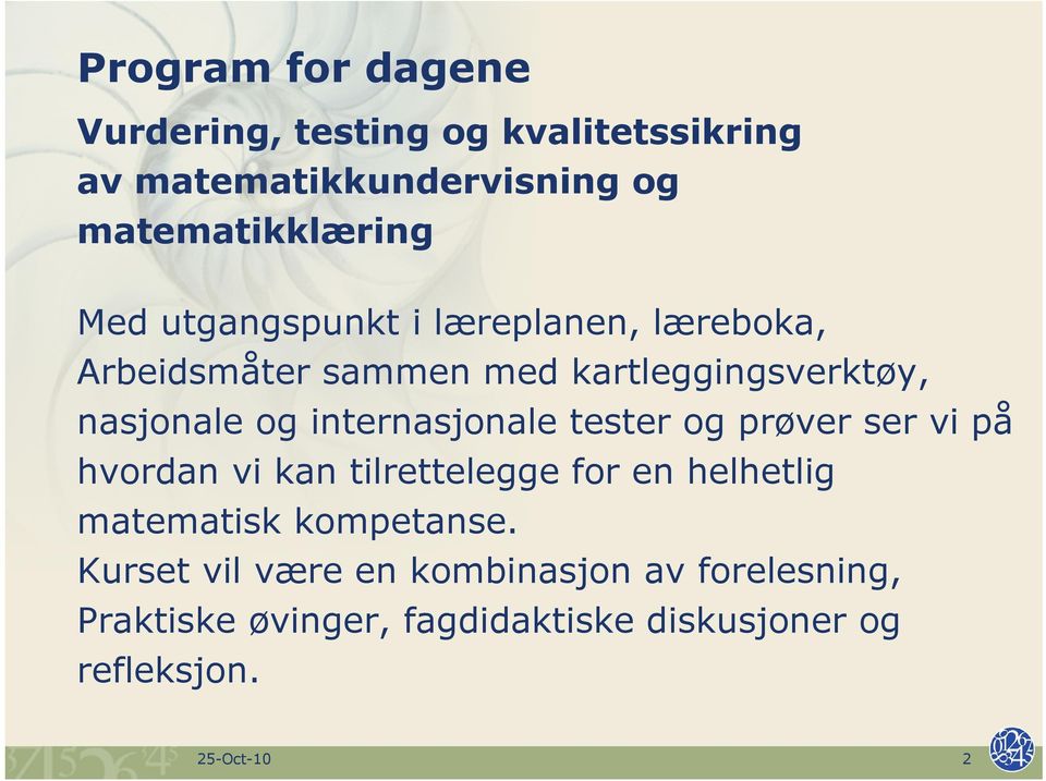 internasjonale tester og prøver ser vi på hvordan vi kan tilrettelegge for en helhetlig matematisk