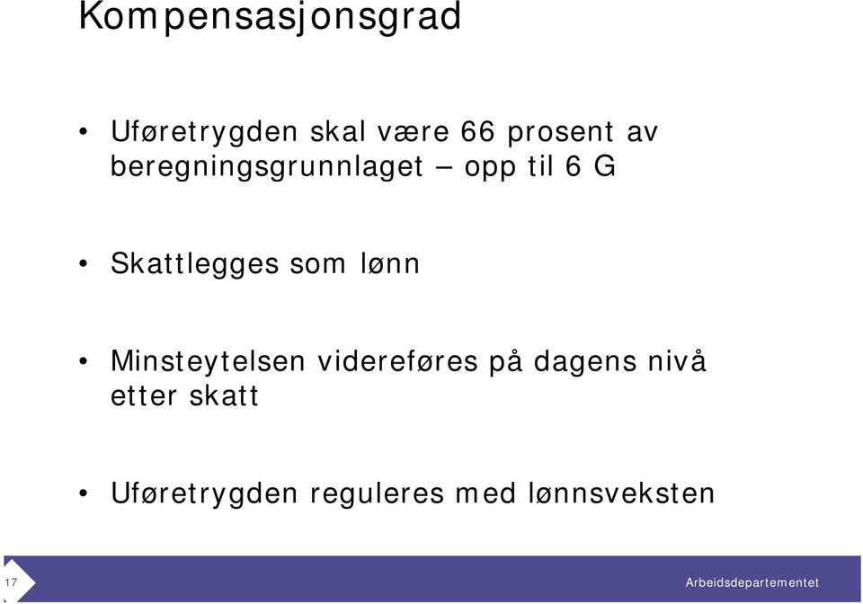 Skattlegges som lønn Minsteytelsen videreføres på