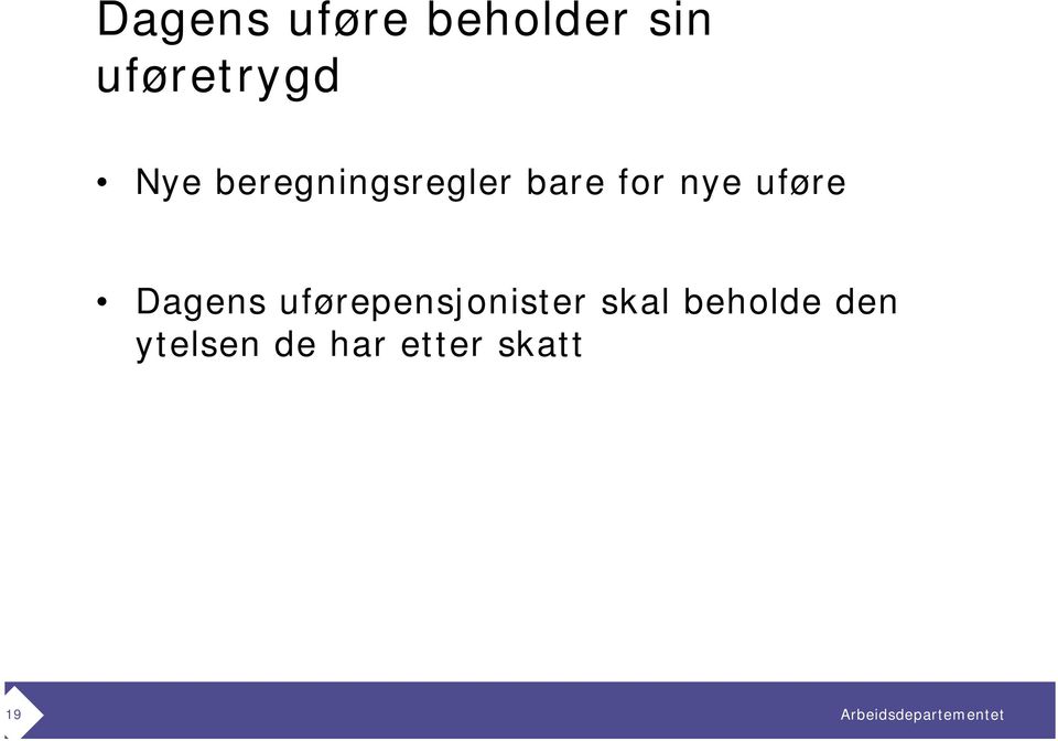 uføre Dagens uførepensjonister skal