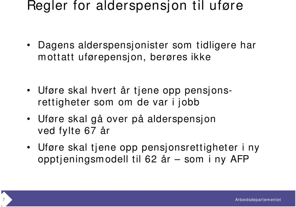 pensjonsrettigheter som om de var i jobb Uføre skal gå over på alderspensjon ved