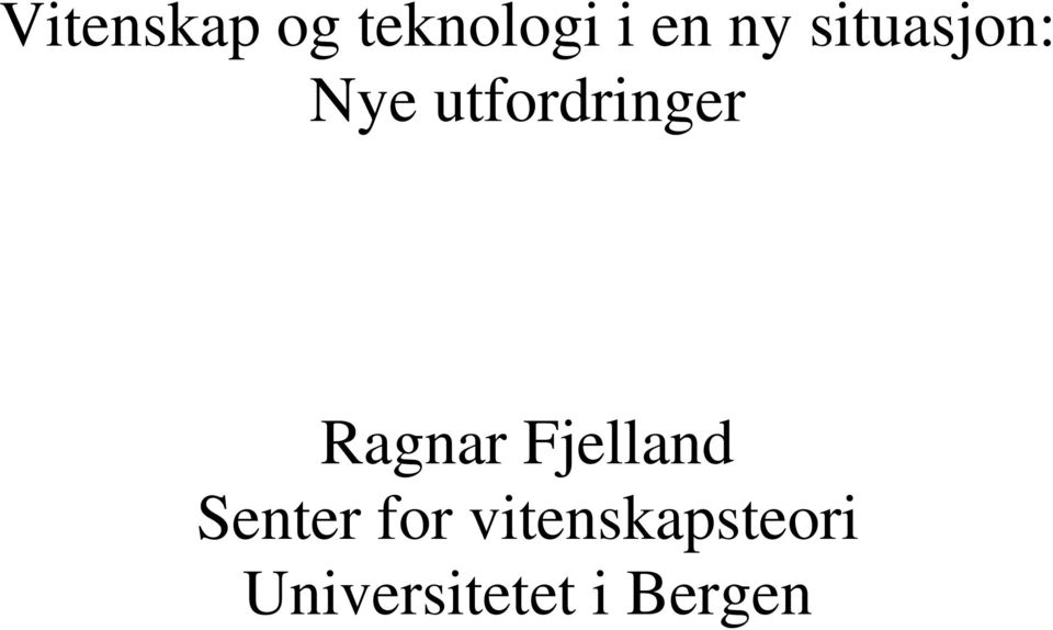 Ragnar Fjelland Senter for