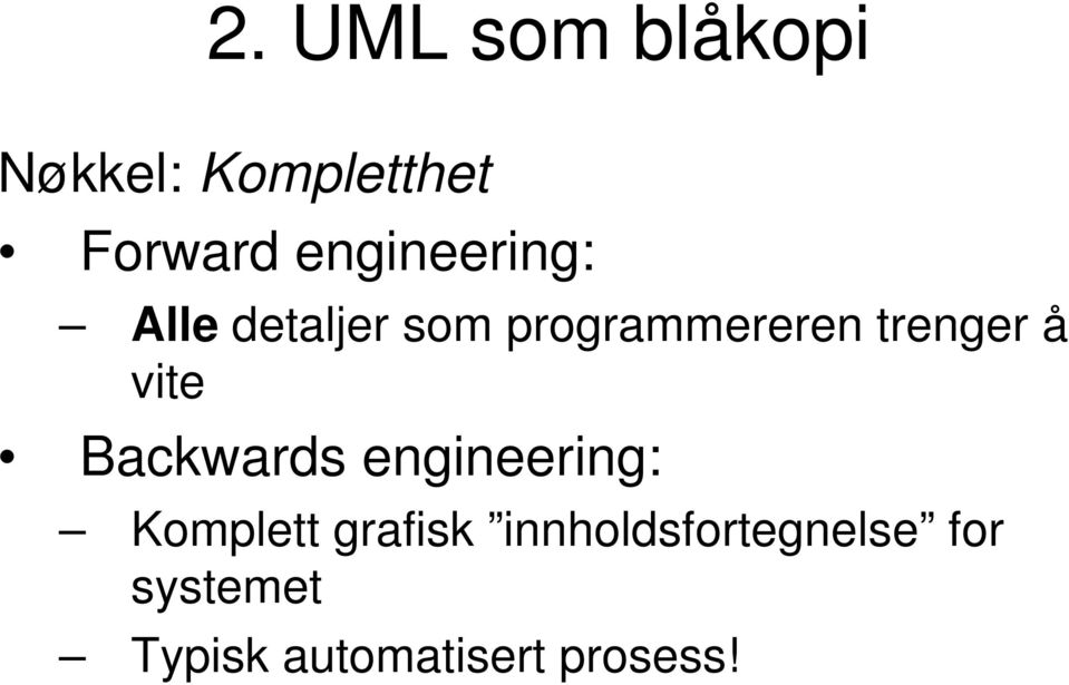 trenger å vite Backwards engineering: Komplett