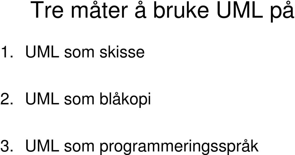 UML som blåkopi 3.