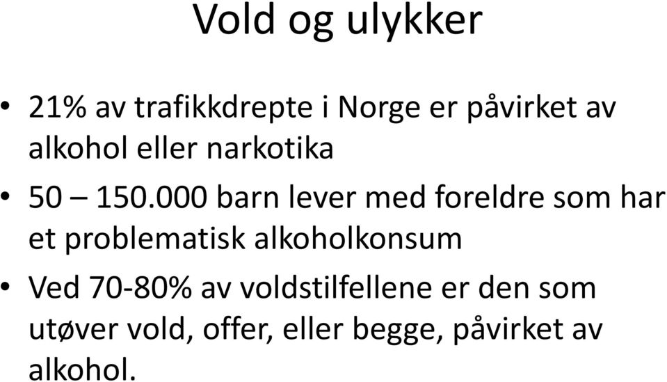 000 barn lever med foreldre som har et problematisk