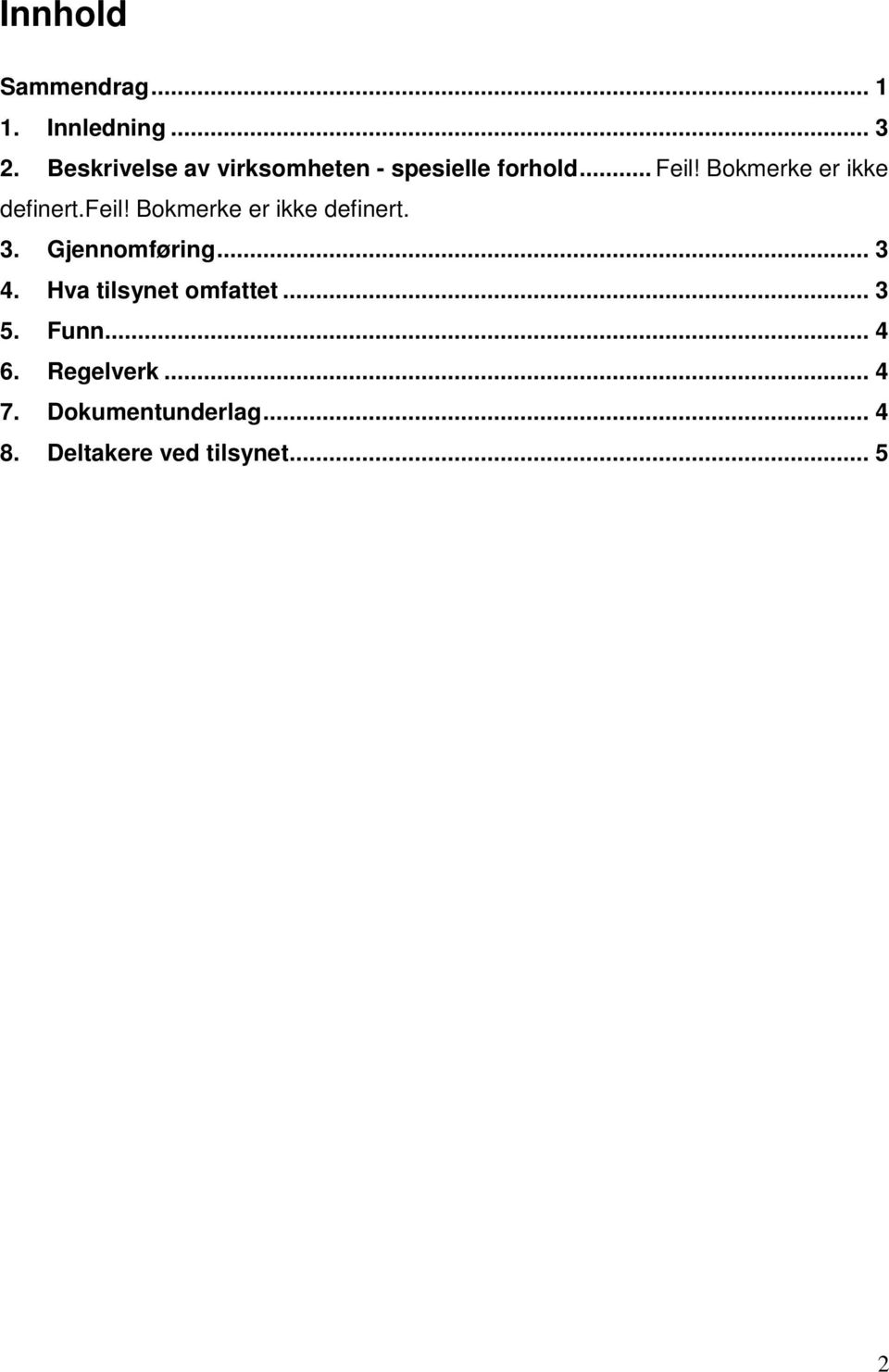 Bokmerke er ikke definert.feil! Bokmerke er ikke definert. 3. Gjennomføring.