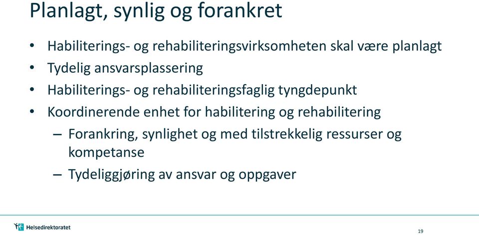 tyngdepunkt Koordinerende enhet for habilitering og rehabilitering Forankring,