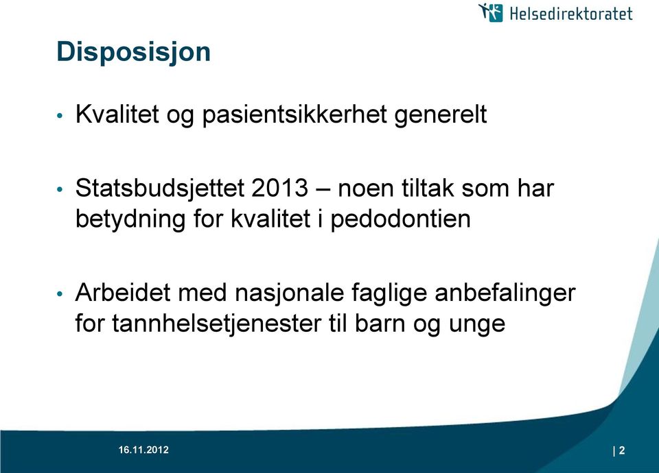 kvalitet i pedodontien Arbeidet med nasjonale faglige