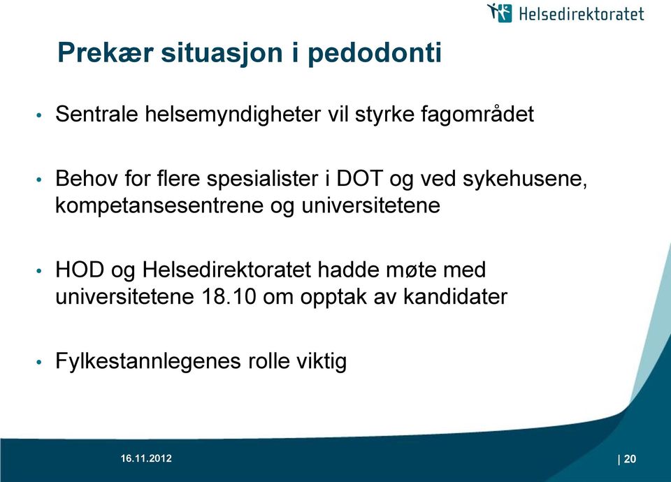 kompetansesentrene og universitetene HOD og Helsedirektoratet hadde møte