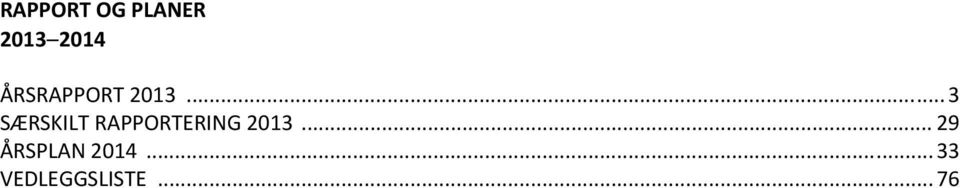 .. 3 SÆRSKILT RAPPORTERING 2013.